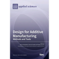Design for Additive Manufacturing: Methods and Tools