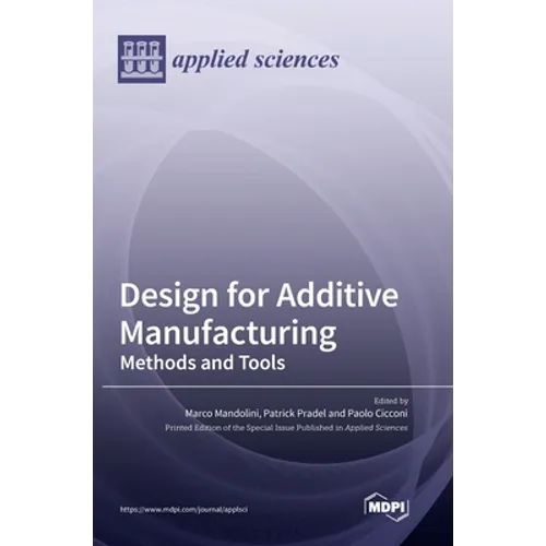 Design for Additive Manufacturing: Methods and Tools