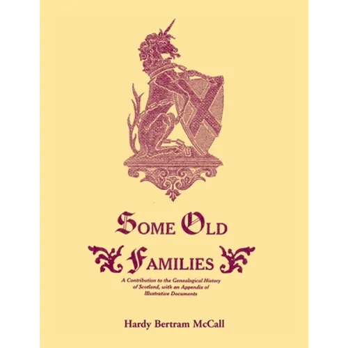 Some Old Families: A Contribution to the Genealogical History of Scotland, with an Appendix of Illustrative Documents