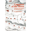 Conquest of the Sierra: Spaniards and Indians in Colonial Oaxaca