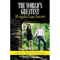 The World's Greatest Weight Loss Secret: How to Convert Your Family to a Gluten-Free, Paleo, or Low-Carb Diet