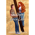 The Hope Once Lost: a Love after Loss, Plus Size Single Mom, and Retired Hockey Player Small Town Romance