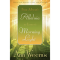 From Advent's Alleluia to Easter's Morning Light: Poetry for Worship, Study, and Devotion