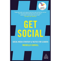 Get Social: Social Media Strategy and Tactics for Leaders