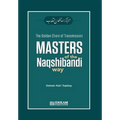 The Golden Chain of Transmission - Masters of the Naqshibandi Way