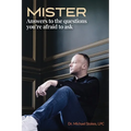 Mister: Answers to the Questions You're Afraid to Ask