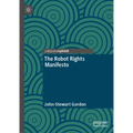 The Robot Rights Manifesto