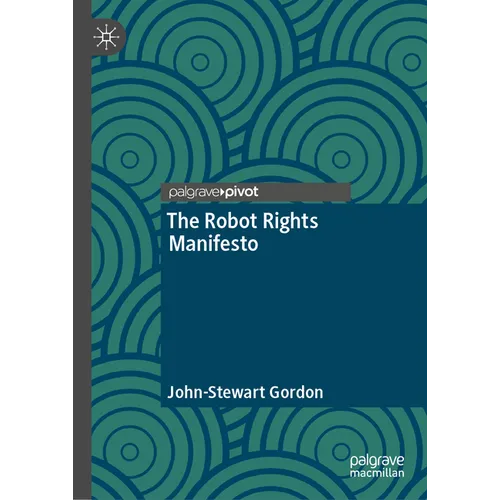 The Robot Rights Manifesto