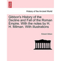 Gibbon's History of the Decline and Fall of the Roman Empire. With the notes by H. H. Milman. With illustrations Vol. VII