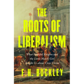 The Roots of Liberalism: What Faithful Knights and the Little Match Girl Taught Us about Civil Virtue