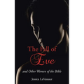 The Fall of Eve: and Other Women of the Bible