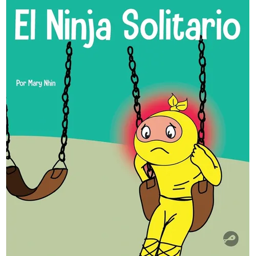 El Ninja Solitario: Un libro infantil sobre los sentimientos de soledad