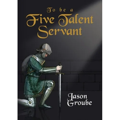 To Be a Five Talent Servant
