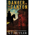 Danger in the Canyon: A Western Novella