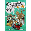 How to Read Literature Like a Professor: For Kids