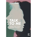 Talk To Me: Lessons from Patients and Their Therapist