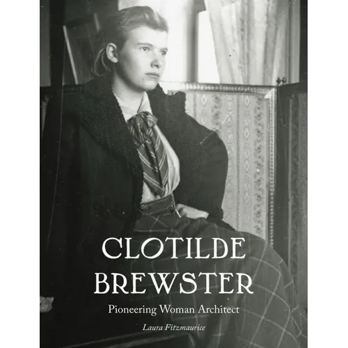 Clotilde Brewster: Pioneering Woman Architect - Hardcover
