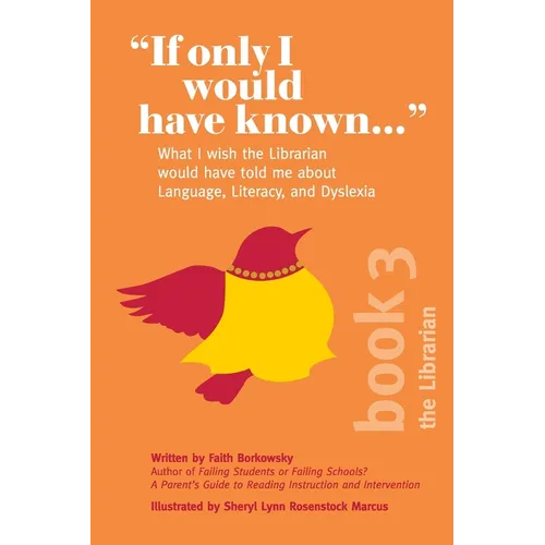 "If Only I Would Have Known...": What I wish the Librarian would have told me about Language, Literacy, and Dyslexia