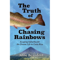 The Truth of Chasing Rainbows: Escaping Suburbia for the Dream Life in Costa Rica