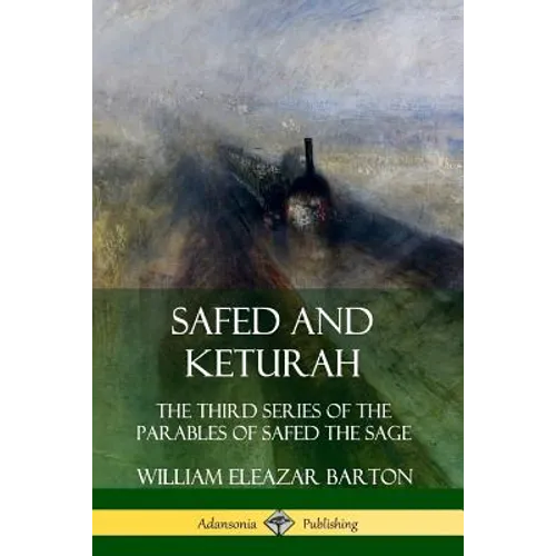 Safed and Keturah: The Third Series of the Parables of Safed the Sage