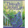 Through the Garden Gate: Quilters and Their Gardens