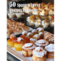 50 Spanish Sweet Recipes for Home