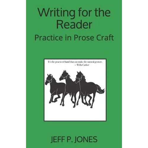 Writing for the Reader: Practice in Prose Craft