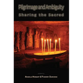 Pilgrimage and Ambiguity: Sharing the Sacred
