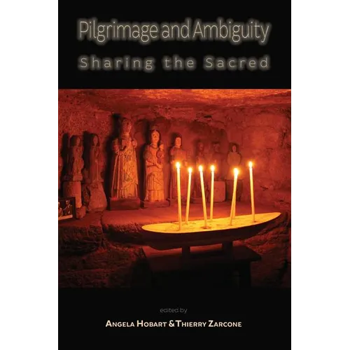 Pilgrimage and Ambiguity: Sharing the Sacred