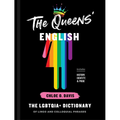 The Queens' English: The Lgbtqia+ Dictionary of Lingo and Colloquial Phrases