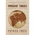 Immigrant Tongues: Exploring How Languages Moved, Evolved, and Defined Us (History of Language, Etymology Book)