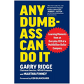 Any Dumb-Ass Can Do It: Learning Moments from an Everyday CEO of a Multi-Billion-Dollar Company