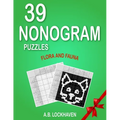 39 Nonogram Puzzles: Flora and Fauna