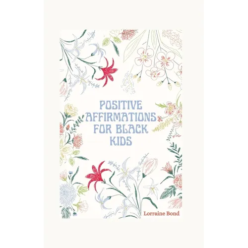 Positive affirmations for black kids: Level up your confidence, amplify your Greatness
