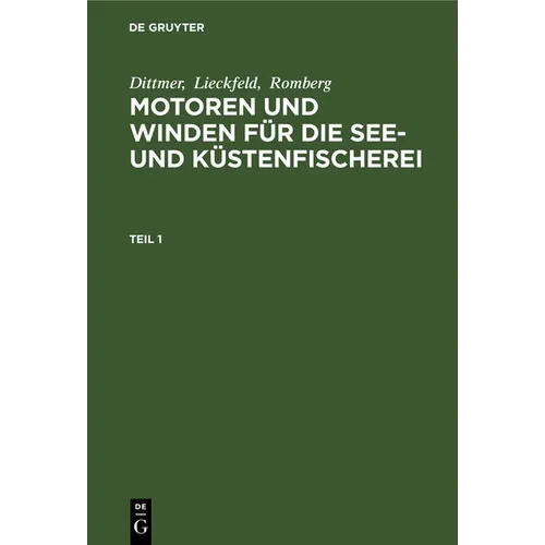 Dittmer; Lieckfeld; Romberg: Motoren Und Winden Für Die See- Und Küstenfischerei. Teil 1