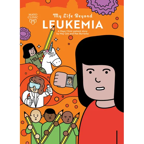 My Life Beyond Leukemia: A Mayo Clinic Patient Story: A Mayo Clinic Patient Story