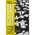Rat City: Overcrowding and Urban Derangement in the Rodent Universes of John B. Calhoun