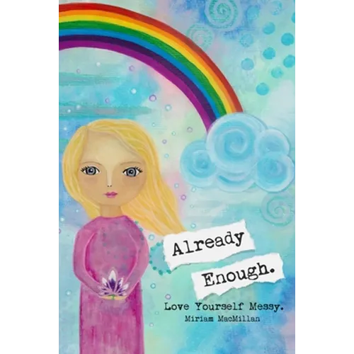 Already Enough: Love Yourself Messy