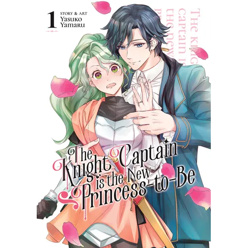 The Knight Captain Is the New Princess-To-Be Vol. 1
