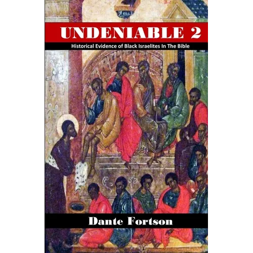 Undeniable 2: Historical Evidence of Black Israelites In The Bible