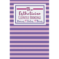 The Esthetician Clientele Bookings: Useful Client Bookings Work log For The Organised Specialist