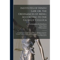 Institutes of Hindu law, or, The Ordinances of Menu, According to the Gloss of Cullúca: Comprising the Indian System of Duties, Religious and Civil: V