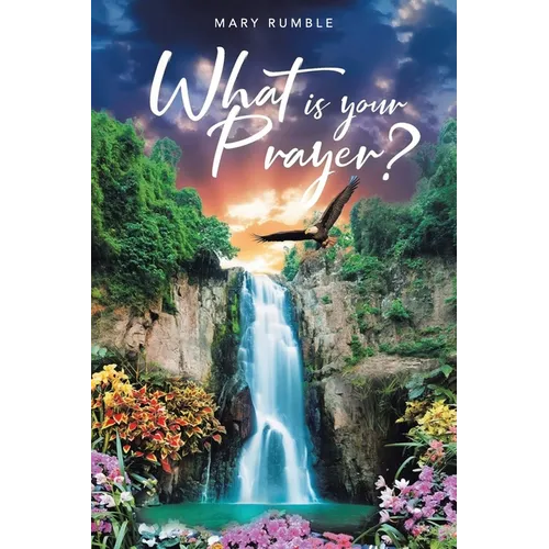 What Is Your Prayer?