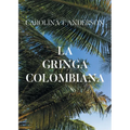 La gringa colombiana