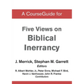 A CourseGuide for Five Views on Biblical Inerrancy