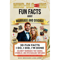 3D Fun Facts - I Do, I Did, I am Done: Celebrity Marriages That Soared, Stumbled, and Spectacularly Imploded