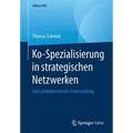 Ko-Spezialisierung in Strategischen Netzwerken: Eine Pfadtheoretische Untersuchung