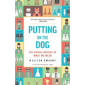 Putting on the Dog: The Animal Origins of What We Wear