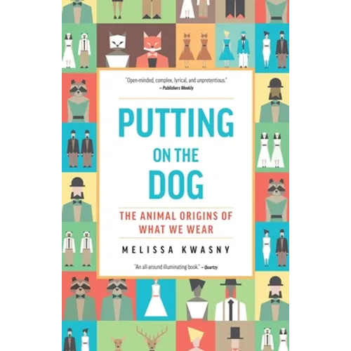 Putting on the Dog: The Animal Origins of What We Wear