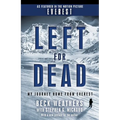 Left for Dead (Movie Tie-in Edition): Left for Dead (Movie Tie-in Edition): My Journey Home from Everest